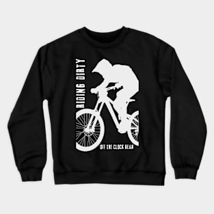 Mountain Bike, Riding Dirty Crewneck Sweatshirt